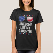 Awesome Like My Daughter Sunglasses 4th Of July    Tシャツ (正面)