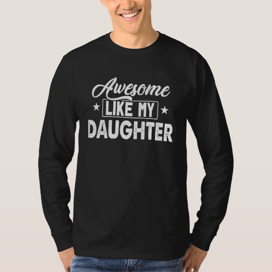 Awesome Like my Daughter Tシャツ (正面)