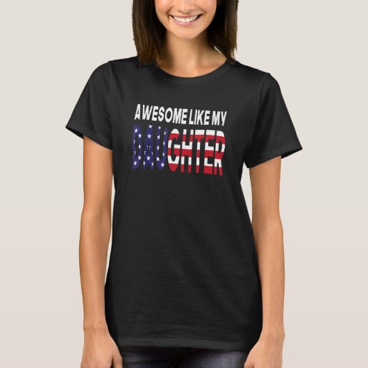 Awesome Like My Daughter US Flag Fathers Day 4th o Tシャツ (正面)