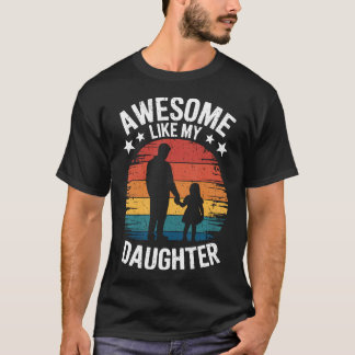 Awesome Like My Daughter Vintage Father'S Day Dadd Tシャツ