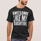 Awesome Like My Daughters Funny Fathers Day Tシャツ (正面)