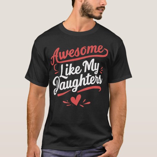 Awesome Like My Daughters Gifts Men Funny Father'S Tシャツ (正面)