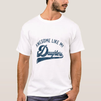 Awesome Like My Daughters Gifts Men Funny  Tシャツ