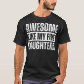 Awesome Like My Five Daughters Tシャツ (正面)
