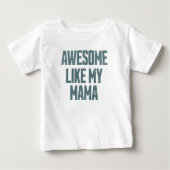 AWESOME LIKE MY MAMA Funny ベビーTシャツ (正面)
