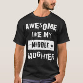 Awesome Like My Middle Daughter Retro Tee Funny Fa Tシャツ (正面)