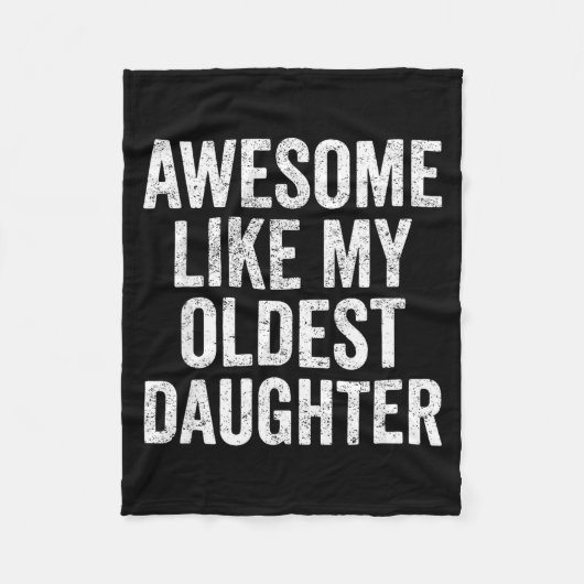 Awesome Like My Oldest Daughter Mother's Day Fathe フリースブランケット (正面)