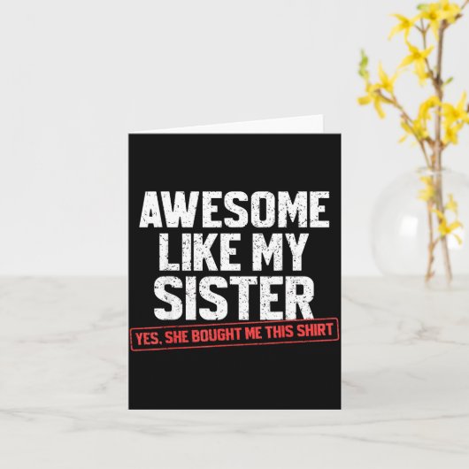 Awesome Like My Sister Sarcastic Funny Brother  カード (黄色い花)