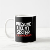 Awesome Like My Sister Sarcastic Funny Brother  コーヒーマグカップ (左)
