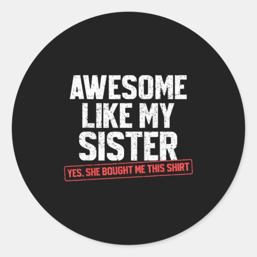 Awesome Like My Sister Sarcastic Funny Brother  ラウンドシール (正面)