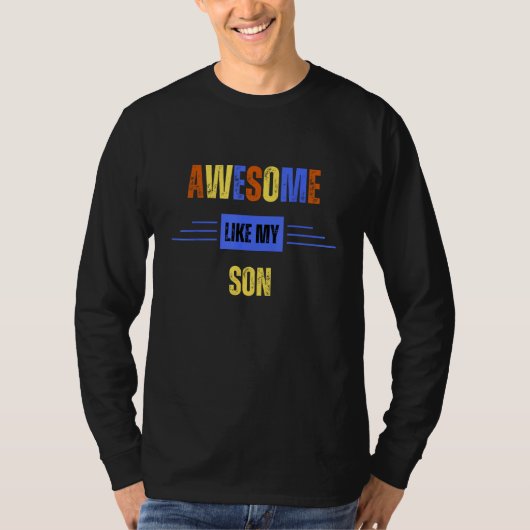 Awesome Like My Son  Father s Day Tシャツ (正面)