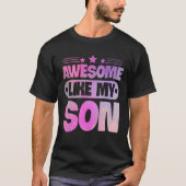 Awesome Like My Son For Mom Dad Tシャツ (正面)