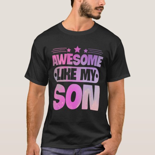 Awesome Like My Son For Mom Dad Tシャツ (正面)