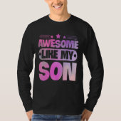 Awesome Like My Son For Mom Dad Tシャツ (正面)