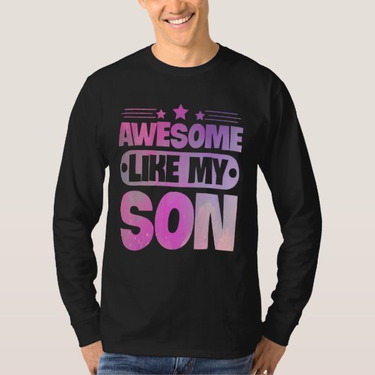 Awesome Like My Son For Mom Dad Tシャツ (正面)