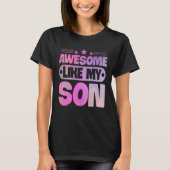 Awesome Like My Son For Mom Dad Tシャツ (正面)