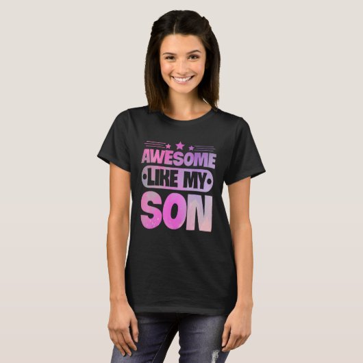 Awesome Like My Son For Mom Dad Tシャツ (正面フル)