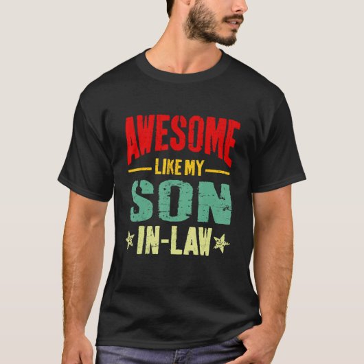 Awesome Like My Son In Law Mom Dad Joke Tシャツ (正面)