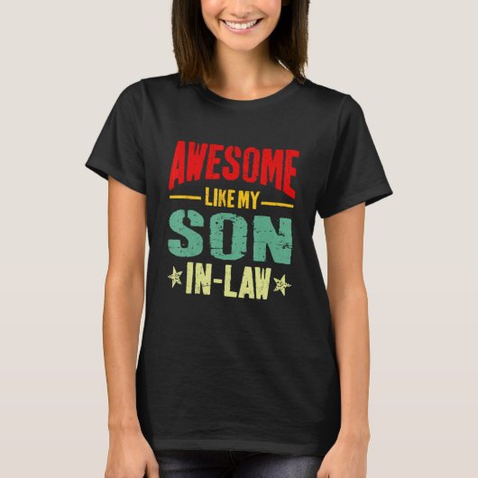Awesome Like My Son In Law  Mom Dad Joke Tシャツ (正面)
