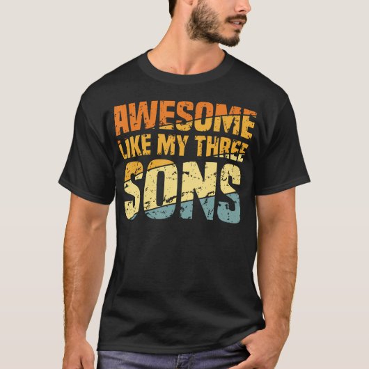 Awesome Like My Three Sons Fathers Day Funny Dad Tシャツ (正面)