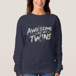 Awesome Like My Twins - Twins Mom Edition スウェットシャツ