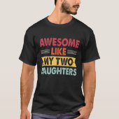 Awesome Like My Two Daughters Retro Dad  Fathers d Tシャツ (正面)