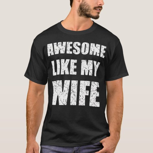 Awesome Like My Wife Funny Husband Tシャツ (正面)