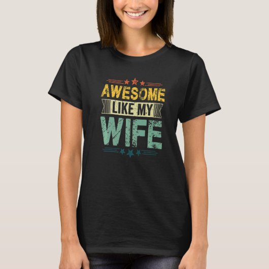 Awesome Like My Wife  Mom Dad Kids Parents' Day Tシャツ (正面)