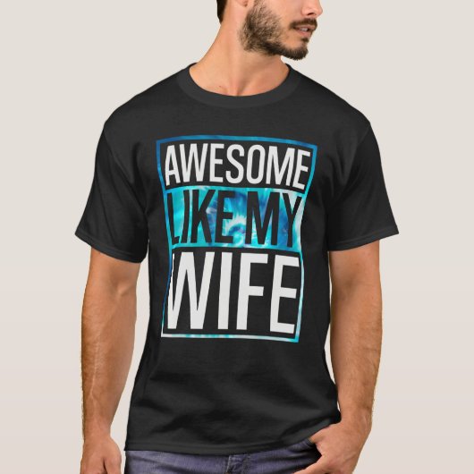 Awesome Like My Wife Tie Dye Design Tシャツ (正面)