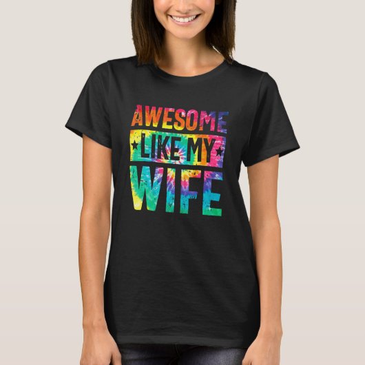 Awesome Like My Wife  Tie Dye Parents' Day Tシャツ (正面)