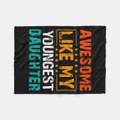 Awesome Like My Youngest Daughter Father’s Day Hum フリースブランケット (正面(横))