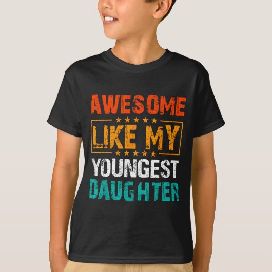 Awesome Like My Youngest Daughter Father’s Day Hum Tシャツ (正面)