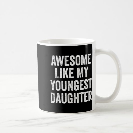 Awesome Like My Youngest Daughter Funny Dad Joke F コーヒーマグカップ (右)