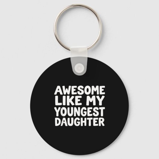 Awesome Like My Youngest Daughter Funny Dad Men Fa キーホルダー (正面)