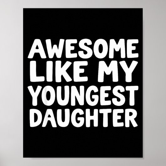 Awesome Like My Youngest Daughter Funny Dad Men Fa ポスター (正面)