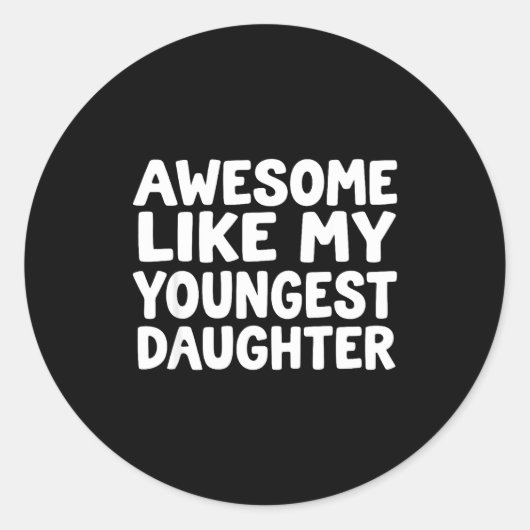 Awesome Like My Youngest Daughter Funny Dad Men Fa ラウンドシール (正面)