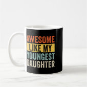 Awesome Like My Youngest Daughter Funny Father's D コーヒーマグカップ (左)