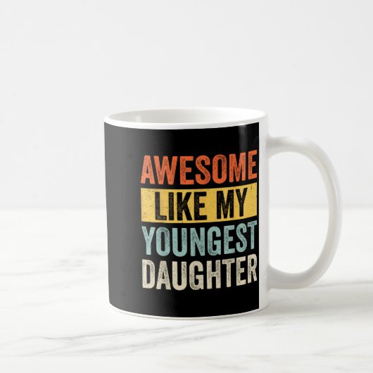 Awesome Like My Youngest Daughter Funny Father's D コーヒーマグカップ (右)