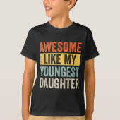 Awesome Like My Youngest Daughter Funny Father's D Tシャツ (正面)