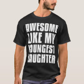 Awesome Like My Youngest Daughter Funny Fathers Da Tシャツ (正面)