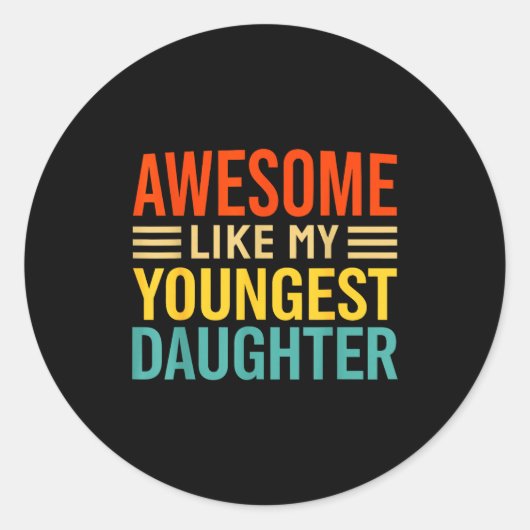 Awesome Like My Youngest Daughter Funny Men Dad Fa ラウンドシール (正面)