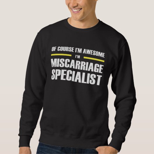 Awesome Miscarriage Specialist スウェットシャツ (正面)
