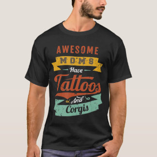 Awesome Moms Have Tattoos And Corgis Tシャツ