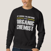 Awesome Organic Chemist スウェットシャツ (正面)