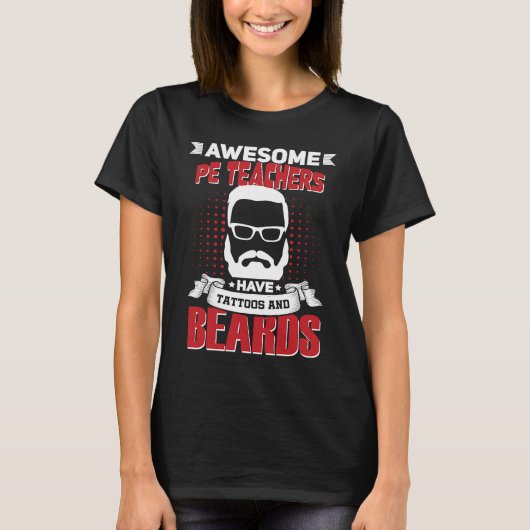 Awesome PE Teachers Job Coworker Tattoo Beard Tシャツ (正面)