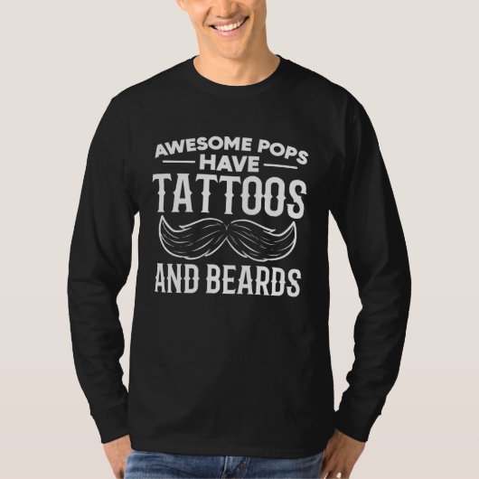Awesome Pops Have Tattoos And Beards  Fatheru2019s Tシャツ (正面)