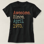  Awesome Since April 1973 49th Birthday Funny T Sh Tシャツ (デザイン正面)