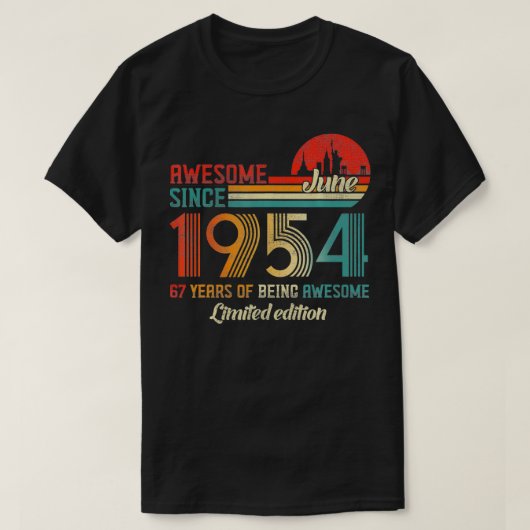 Awesome Since June 1954 67 Years Old Born June 195 Tシャツ (デザイン正面)