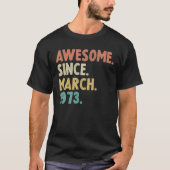 Awesome Since March 1973 49Th Birthday Gift 49 Yea Tシャツ (正面)