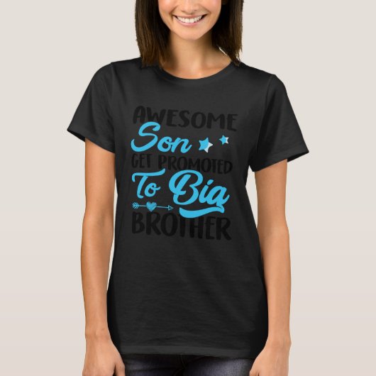 Awesome Son Get Promoted to Big Brothers Tシャツ (正面)